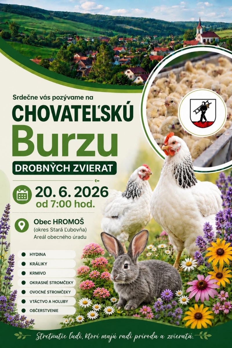 Obec Hromoš Vás srdečne pozýva na chovateľskú burzu drobných zvierat, ktorá sa uskutoční dňa 20.júna 2026 od 07:00 hod v areáli obecného úradu v Hromoši.