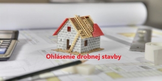 Ohlásenie drobnej stavby - formuláre v zmysle nového stavebného zákona