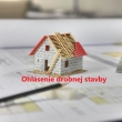 Ohlásenie drobnej stavby - formuláre v zmysle nového stavebného zákona